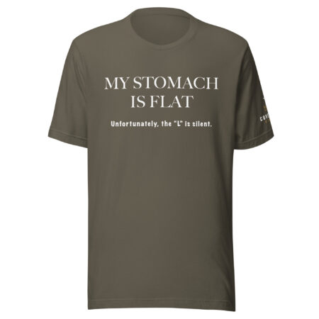 My Stomach is Flat. Unisex T-Shirt