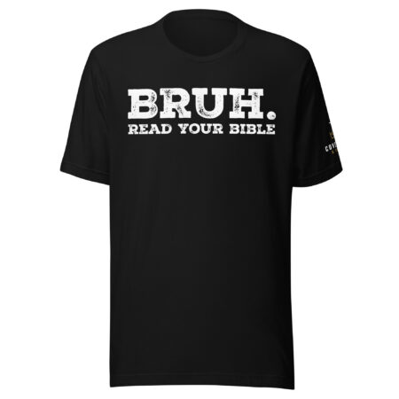 Bruh. Read Your Bible. T-shirt