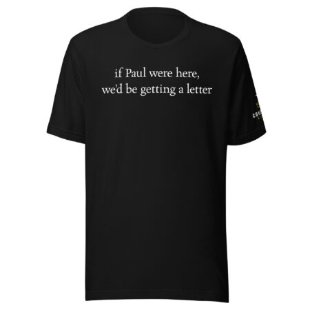 If Paul Were Here Unisex T-shirt